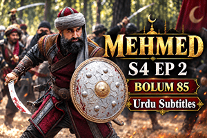 Mehmed Season 4 Episode 2 Urdu Subtitles | Bolum 85